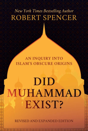 Did Muhammad Exist?: An Inquiry Into Islam's