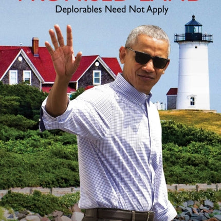 Barack Obama's Promised Land: Deplorables Need Not Apply