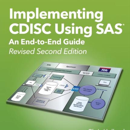 Implementing CDISC Using SAS: An End-to-End Guide, Revised Second Edition
