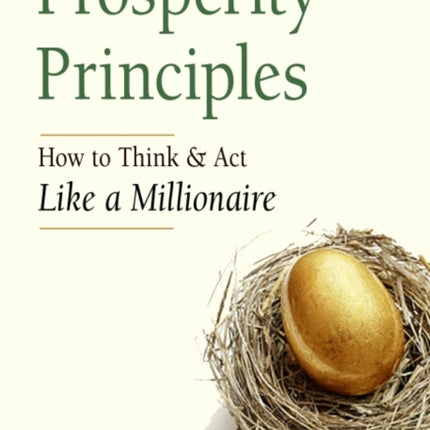 The Prosperity Principles: How to Think & Act Like a Millionaire