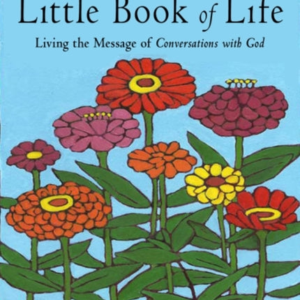 Neale Donald Walsch's Little Book of Life: Living the Message of Conversations with God