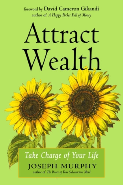 Attract Wealth: Take Charge of Your Life