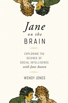 Jane on the Brain  Exploring the Science of Social Intelligence with Jane Austen