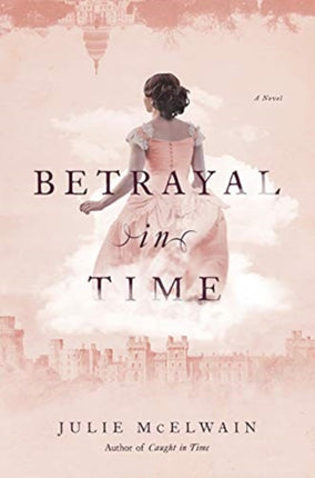 Betrayal in Time  A Novel