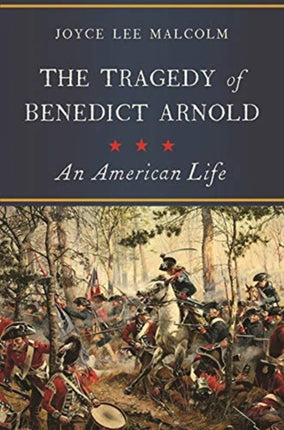 The Tragedy of Benedict Arnold  An American Life