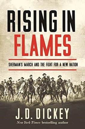 Rising in Flames  Shermans March and the Fight for a New Nation