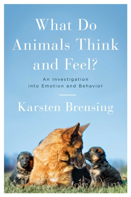 What Do Animals Think and Feel?: An Investigation Into Emotion and Behavior