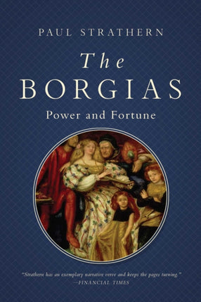 The Borgias: Power and Fortune