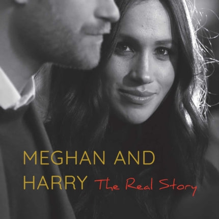 Meghan and Harry: The Real Story