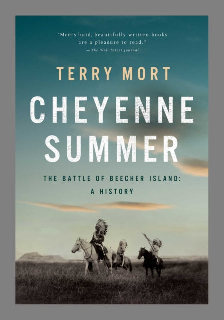 Cheyenne Summer: The Battle of Beecher Island: A History