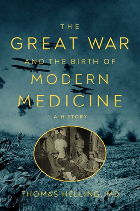 The Great War and the Birth of Modern Medicine