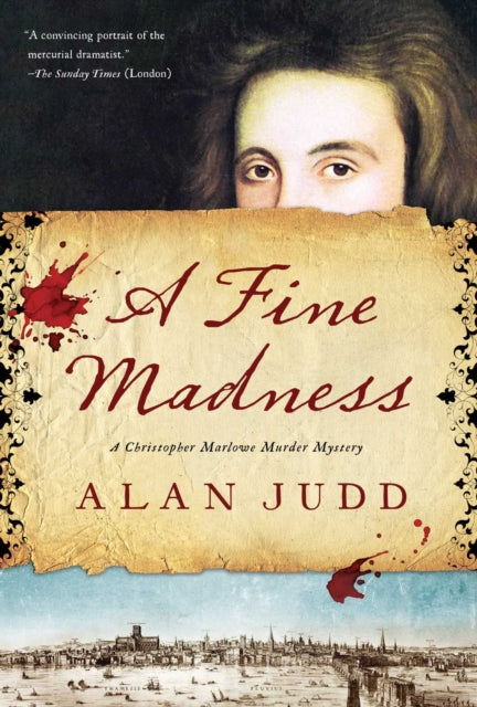 A Fine Madness: A Christopher Marlowe Murder Mystery