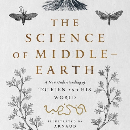 The Science of Middle-earth: A New Understanding of Tolkien and His World