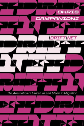 Drift Net  The Aesthetics of Literature and Media in Migration