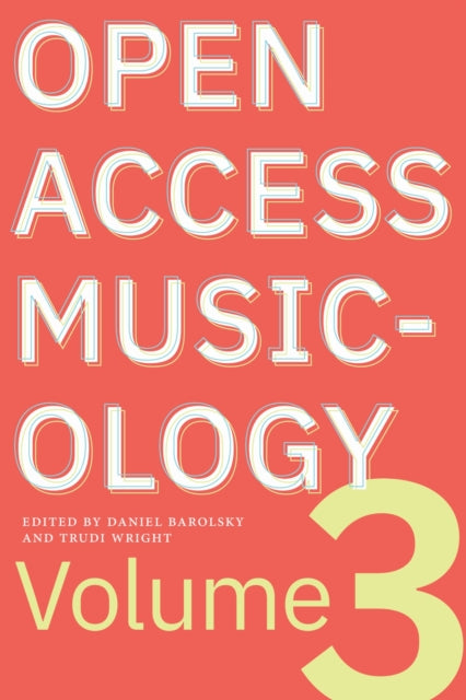Open Access Musicology Volume 3