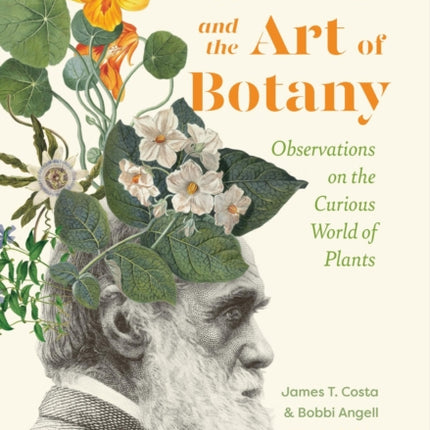 Darwin and the Art of Botany: Observations on the Curious World of Plants