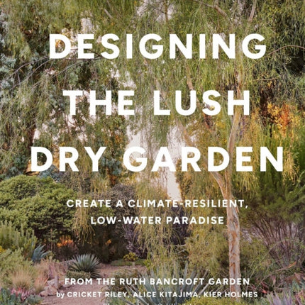Designing the Lush Dry Garden