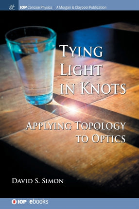 Tying Light in Knots: Applying Topology to Optics