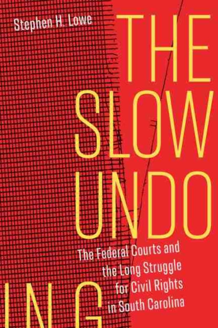The Slow Undoing: The Federal Courts and the Long