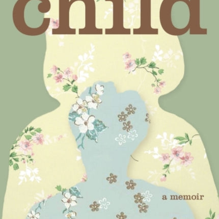 Child: A Memoir