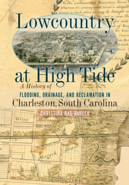 Lowcountry at High Tide: A History of Flooding,