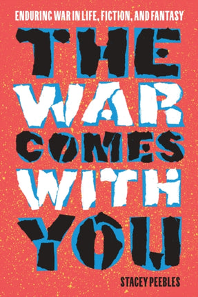 The War Comes with You  Enduring War in Life