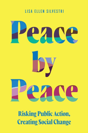 Peace by Peace  Risking Public Action Creating