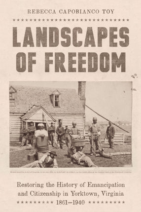 Landscapes of Freedom  Restoring the History of
