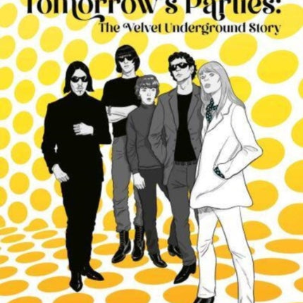 All Tomorrow's Parties: The Velvet Underground Story