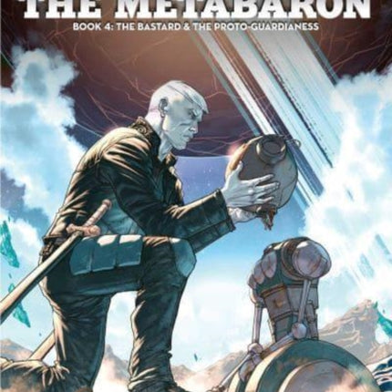 The Metabaron Book 4: The Bastard and the Proto-Guardianess