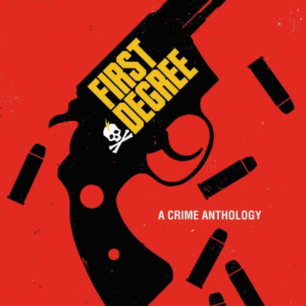 First Degree: A Crime Anthology