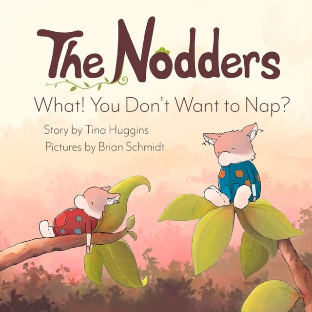 The Nodders: What! You Don't Want to Nap?