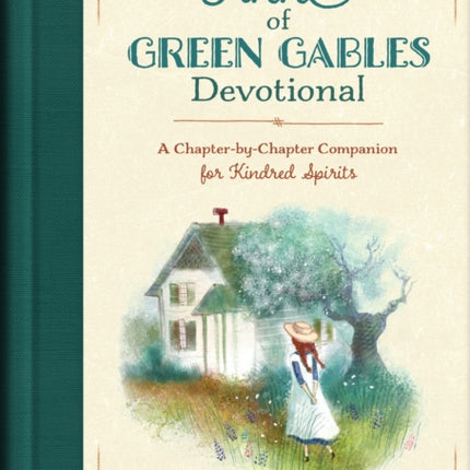 The Anne of Green Gables Devotional: A Chapter-By-Chapter Companion for Kindred Spirits