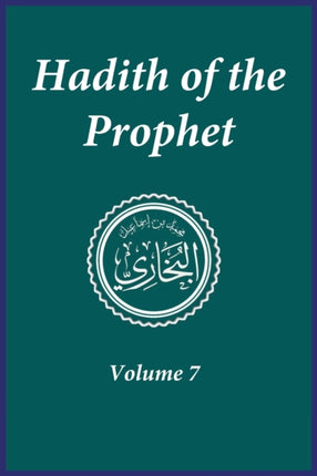 Hadith of the Prophet: Sahih Al-Bukhari: Volume