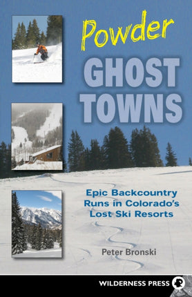 Powder Ghost Towns: Epic Backcountry Runs in