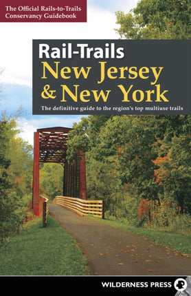 Rail-Trails New Jersey & New York: The definitive