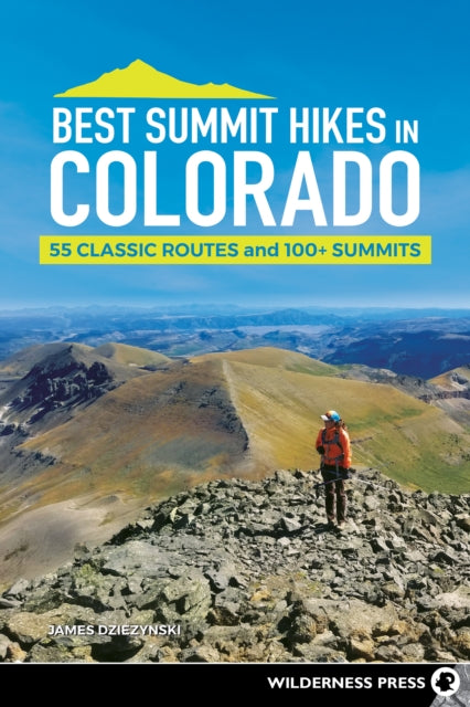 Best Summit Hikes in Colorado: 50 Classic Routes and 100+ Summits