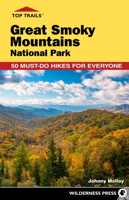 Top Trails: Great Smoky Mountains National Park: 50 Must-Do Hikes for Everyone