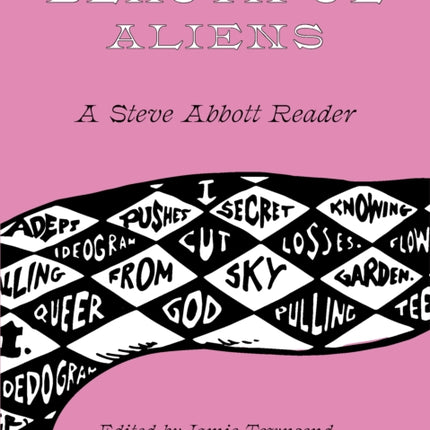 Beautiful Aliens: A Steve Abbott Reader