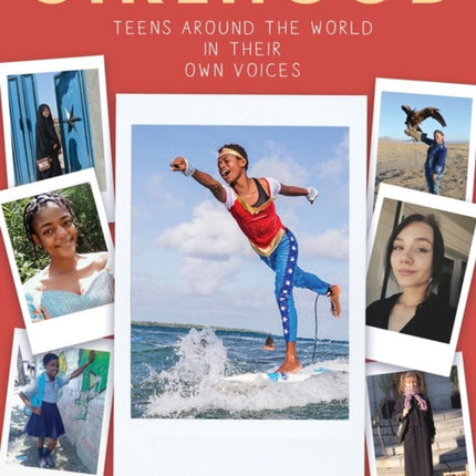 Girlhood: Teens around the World in Their Own