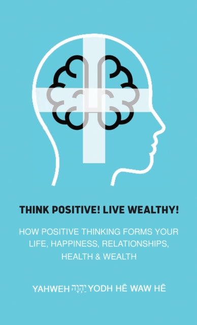 Think Positive Live Wealthy