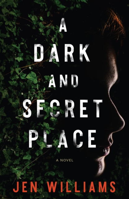 A Dark and Secret Place: A Thriller