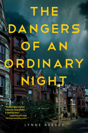 The Dangers Of An Ordinary Night: A Novel