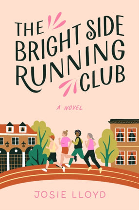 The Bright Side Running Club: A novel of breast cancer, best friends, and jogging for your life.