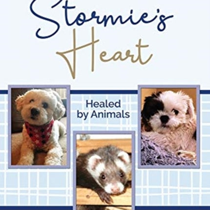 Stormie's Heart: Healed by Animals