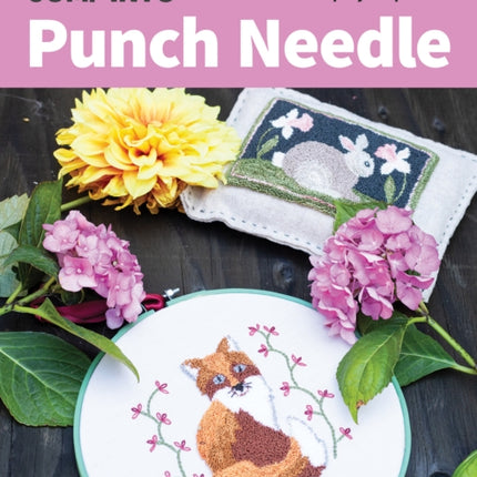 Jump Into Punch Needle: For Beginners; 6 Embroidery Projects; Step-by-Step Guide