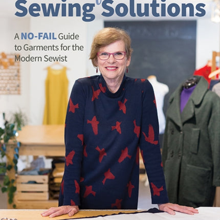 Stress-Free Sewing Solutions: A No-Fail Guide to Garments for the Modern Sewist