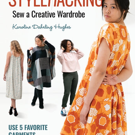 StyleHacking, Sew a Creative Wardrobe: Use 5 Favorite Garments for Limitless Possibilities