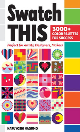Swatch This, 3000+ Color Palettes for Success: