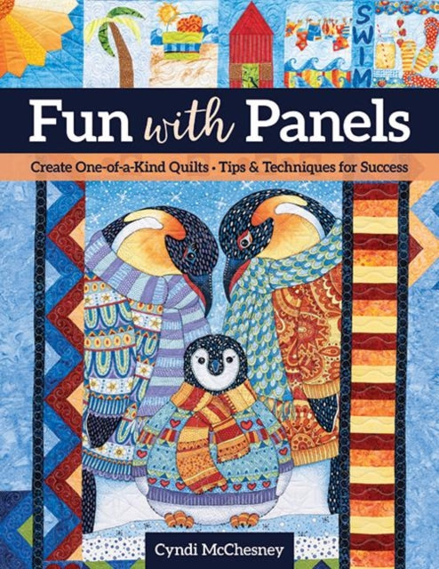 Fun with Panels: Create One-of-a-Kind Quilts‚ Tips & Techniques for Success